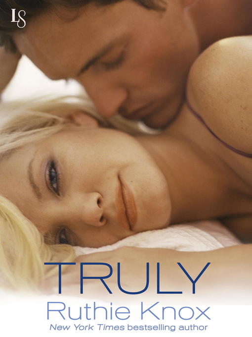 Title details for Truly by Ruthie Knox - Available